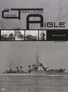 Couverture du livre « Contre-torpilleurs de type aigle » de Jean Moulin aux éditions Marines
