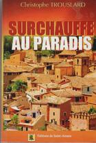Couverture du livre « Surchauffe au paradis » de Trouslard Christophe aux éditions De Saint Amans