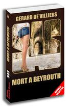 Couverture du livre « SAS Tome 26 : mort à Beyrouth » de Gerard De Villiers aux éditions Sas