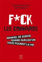 Couverture du livre « Fuck les connards » de Sarah Bennett et Michael Bennett aux éditions Thierry Souccar