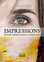 Couverture du livre « Impressions (d'une observatrice attentive) » de Christine Muller aux éditions Les Trois Colonnes