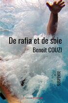 Couverture du livre « De rafia et de soie » de Benoit Couzi aux éditions Editions Encre Rouge
