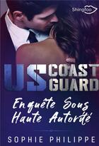 Couverture du livre « US coast guard : Enquête sous haute autorité » de Sophie Philippe aux éditions Shingfoo