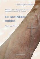 Couverture du livre « Le sacerdoce oublié » de Dominique Bouffies aux éditions Unicite