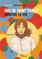 Couverture du livre « Niki de Saint Phalle en BD : Shooter la vie » de Monica Foggia et Valeria Quattrocchi aux éditions Eyrolles