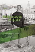 Couverture du livre « Entre fleuve et forêt » de Patrick Leigh Fermor aux éditions Nevicata