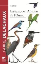 Couverture du livre « Oiseaux de l'Afrique de l'Ouest » de Nik Borrow et Ron Demey aux éditions Delachaux & Niestle