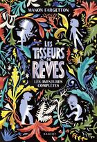 Couverture du livre « Les tisseurs de rêves : Intégrale » de Manon Fargetton aux éditions Rageot