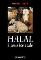 Couverture du livre « Halal à tous les étals » de Michel Turin aux éditions Calmann-levy