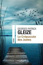 Couverture du livre « Le crépuscule des justes » de Georges-Patrick Gleize aux éditions Calmann-levy