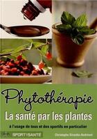 Couverture du livre « Phytothérapie ; la santé par les plantes à l'usage de tous et des sportifs en particulier » de Christophe Girardin-Andreani aux éditions Chiron
