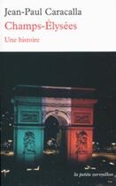 Couverture du livre « Champs Elysées ; une histoire » de Jean-Paul Caracalla aux éditions Table Ronde