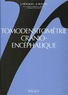 Couverture du livre « Tomodensitometrie cranioencephalique » de Anne Boulin aux éditions Vigot