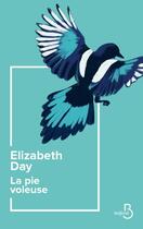 Couverture du livre « La pie voleuse » de Elizabeth Day aux éditions Belfond
