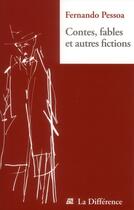 Couverture du livre « Contes, fables et autres fictions » de Fernando Pessoa aux éditions La Difference