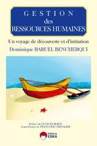 Couverture du livre « Gestion des ressources humaines ; un voyage de découverte et d'initiation » de Dominique Baruel Bencherq aux éditions Eska