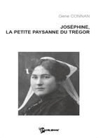 Couverture du livre « Josephine, la petite paysanne du tregor » de Gene Connan aux éditions Publibook