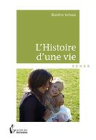 Couverture du livre « L'histoire d'une vie » de Blandine Verhulst aux éditions Societe Des Ecrivains