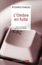 Couverture du livre « L'ombre en fuite » de Richard Powers aux éditions Cherche Midi