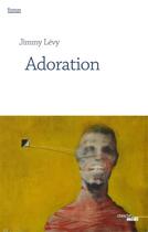 Couverture du livre « Adoration » de Jimmy Levy aux éditions Cherche Midi