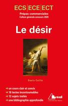 Couverture du livre « Le désir ; prépas commerciales ECS, ECE, ECT ; concours de culture générale (édition 2020) » de Denis Collin aux éditions Breal