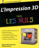 Couverture du livre « L'impression 3D pour les nuls » de Richard Horne et Kalani Kirk Hausman aux éditions First Interactive