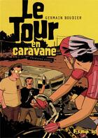 Couverture du livre « Le tour en caravane t.1 » de Germain Boudier aux éditions Futuropolis