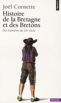 Couverture du livre « Histoire de la Bretagne et des bretons t.2 ; des lumières au XXIe siècle » de Joel Cornette aux éditions Points