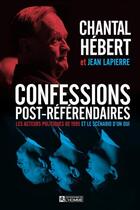 Couverture du livre « Confessions post-referendaires. les acteurs politiques de 1995 et » de Chantal Hebert aux éditions Les Éditions De L'homme