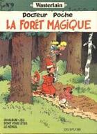 Couverture du livre « Docteur Poche Tome 9 : la forêt magique » de Marc Wasterlain aux éditions Dupuis