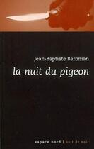 Couverture du livre « La nuit du pigeon » de Baronian J-B. aux éditions Espace Nord