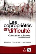 Couverture du livre « Les copropriétés en difficulté ; constats et solutions » de Olivier J. Brane et Yves Joli-Coeur et Jean Pierre Lannoy aux éditions Anthemis