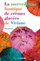 Couverture du livre « La merveilleuse boutique de crèmes glacées de Viviane » de Abby Clements aux éditions Femme Actuelle