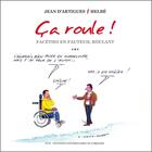 Couverture du livre « Ça roule ! : Facéties en fauteuil roulant » de Olivier Helbe et Jean D'Artigues aux éditions Pu De Nancy