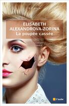 Couverture du livre « La poupée cassée » de Elisabeth Alexandrova-Zorina aux éditions Editions De L'aube