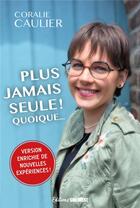 Couverture du livre « Plus jamais seule ! Quoique... » de Coralie Caulier aux éditions Sud Ouest Editions