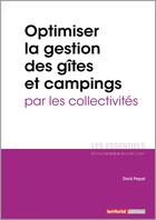 Couverture du livre « L'ESSENTIEL SUR T.330 ; optimiser la gestion des gîtes et campings par les collectivités » de David Paquet aux éditions Territorial