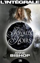 Couverture du livre « Les joyaux noirs ; l'intégrale » de Anne Bishop aux éditions Bragelonne