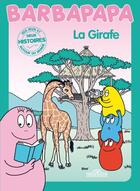 Couverture du livre « BARBAPAPA AUTOUR DU MONDE ; la girafe » de Alice Taylor et Thomas Taylor aux éditions Les Livres Du Dragon D'or