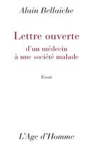 Couverture du livre « Lettre ouverte d'un medecin a une societe malade » de Alain Bellaiche aux éditions L'age D'homme