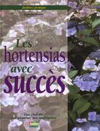 Couverture du livre « Jardinez Pratique ; Les Hortensias Avec Succes » de Corrine Mallet aux éditions Rustica