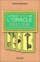 Couverture du livre « La face cachée de l'oracle Belline » de Karine Silvestre aux éditions Trajectoire