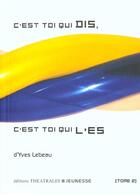 Couverture du livre « C est toi qui dis c est toi qui l' es t 2 - vol02 » de Yves Lebeau aux éditions Theatrales