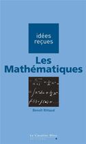 Couverture du livre « Les mathématiques » de Benoit Rittaud aux éditions Le Cavalier Bleu