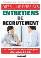 Couverture du livre « Dites...ne dites pas ; entretiens de recrutement » de Yves Maire Du Poset aux éditions Leduc
