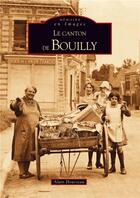 Couverture du livre « Le canton de Bouilly » de Alain Hourseau aux éditions Editions Sutton