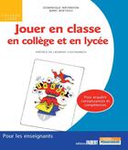 Couverture du livre « Jouer en classe en collège et en lycée » de Marc Berthou et Dominique Natanson aux éditions Fabert