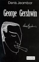 Couverture du livre « George Gershwin » de Denis Jeambar aux éditions Mazarine