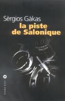 Couverture du livre « Piste de salonique, la » de Sergios Gakas aux éditions Liana Levi