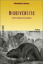 Couverture du livre « Biodiversité : entre nature et culture ; évolution, gestion, comportement » de Alexandra Liarsou aux éditions Sang De La Terre